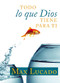 Todo lo que Dios tiene para ti (Spanish Edition) - 9780829739602 by Max Lucado, 9780829739602