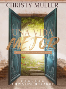 Una vida mejor (Lecciones que transforman vidas) (Spanish Edition) by Christy Muller, 9780829740936