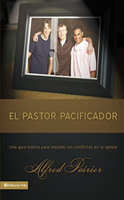 El pastor pacificador (Una guía bíblica para resolver los conflictos en la iglesia) (Spanish Edition) by Zondervan, 9780829751062
