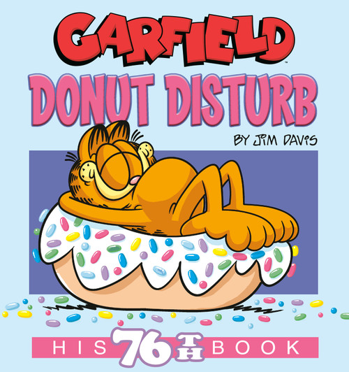 Garfield Donut Disturb (His 76th Book) by Jim Davis, 9780593873335