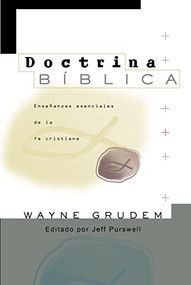 Doctrina Bíblica (Enseñanzas esenciales de la fe cristiana) (Spanish Edition) - 9780829769715 by Wayne A. Grudem, 9780829769715