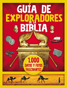 Guía de Exploradores de la Biblia (1000 datos y fotos fascinantes) (Spanish Edition) by Nancy I. Sanders, 9780829769807