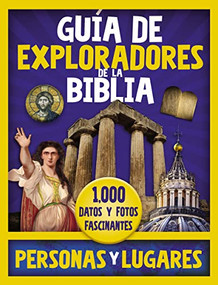 Guía de exploradores de la Biblia, personas y lugares (1,000 Datos y fotos fascinantes) (Spanish Edition) by Vida, 9780829769838