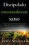 Discipulado emocionalmente sano (Pasar del cristianismo superficial a la transformación profunda) (Spanish Edition) by Peter Scazzero, 9780829770872