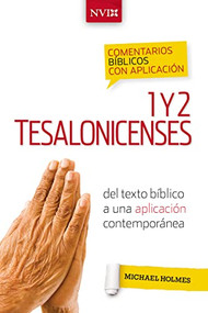 Comentario bíblico con aplicación NVI 1 y 2 Tesalonicenses (Del texto bíblico a una aplicación contemporánea) (Spanish Edition) - 9780829771312 by Michael W. Holmes, 9780829771312