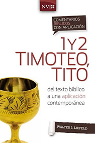 Comentario bíblico con aplicación NVI 1 y 2 Timoteo, Tito (Del texto bíblico a una aplicación contemporánea) (Spanish Edition) - 9780829771336 by Walter L. Liefeld, 9780829771336