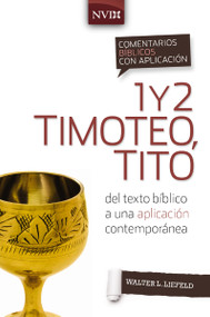 Comentario bíblico con aplicación NVI 1 y 2 Timoteo, Tito (Del texto bíblico a una aplicación contemporánea) (Spanish Edition) - 9780829771336 by Walter L. Liefeld, 9780829771336