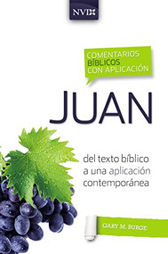 Comentario bíblico con aplicación NVI Juan (Del texto bíblico a una aplicación contemporánea) (Spanish Edition) by Gary M. Burge, 9780829771398
