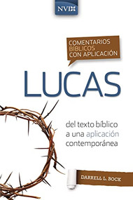 Comentario bíblico con aplicación NVI Lucas (Spanish Edition) by Darrell L. Bock, 9780829771404