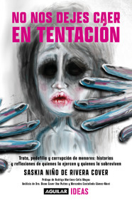 No nos dejes caer en tentación / Lead Us Not into Temptation (Spanish Edition) by Saskia Niño De Rivera Cover, Rodrigo Martínez-Celis Wogau, 9786073835619