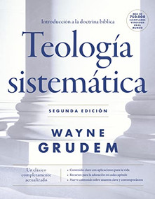 Teología sistemática - Segunda edición (Introducción a la doctrina bíblica) (Spanish Edition) by Wayne A. Grudem, 9780829799996