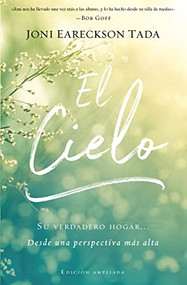 El cielo (Tu verdadero hogar… desde una perspectiva más alta) (Spanish Edition) by Joni Eareckson Tada, 9781400212774
