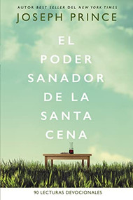 El poder sanador de la Santa Cena (90 Lecturas devocionales) (Spanish Edition) by Joseph Prince, 9781400221431