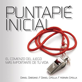 Puntapié Inicial (Spanish Edition) by Daniel Dardano, Daniel Cipolla, Hernán Cipolla, 9781955588027