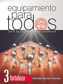 Equipamiento para todos - Nivel 3 Fortaleza (Serie de enseñanza y entrenamiento) (Spanish Edition) by Daniel Dardano, Daniel Cipolla, Hernán Cipolla, 9781955588102