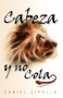 Cabeza y no cola (Spanish Edition) by Daniel Cipolla, 9781955588140
