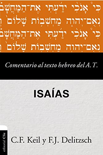 Comentario al texto hebreo del Antiguo Testamento - Isaías (Spanish Edition) by Carl Friedrich Keil, Franz Julius Delitzsch, 9788416845514