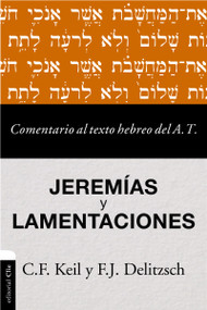 Comentario al texto hebreo del Antiguo Testamento - Jeremías y Lamentaciones (Spanish Edition) by Carl Friedrich Keil, Franz Julius Delitzsch, Xabier Pikaza, 9788416845521