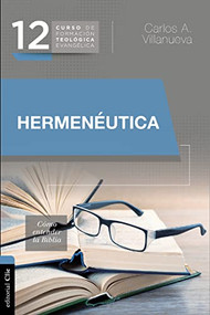 Hermenéutica (Cómo entender la Biblia) (Spanish Edition) by Carlos A. Villanueva, 9788416845873