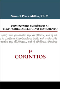 Comentario exegético al texto griego del Nuevo Testamento, 1 Corintios (Spanish Edition) by Samuel Pérez Millos, Jaime Ardiaca, 9788416845910