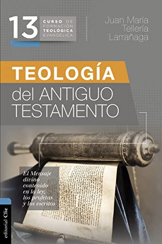 Teología del Antiguo Testamento (Spanish Edition) by Juan María Tellería Larrañaga, 9788417131340