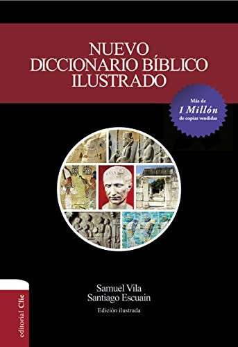 Nuevo diccionario bíblico ilustrado (Spanish Edition) by Samuel Vila-Ventura, Santiago Escuain, 9788417131388