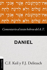 Comentario al texto hebreo del Antiguo Testamento - Daniel (Spanish Edition) by Carl Friedrich Keil, Franz Julius Delitzsch, Xabier Pikaza, 9788417131609