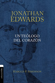 Jonathan Edwards (Un teólogo del corazón) (Spanish Edition) by Harold P.  Simonson, 9788417620288