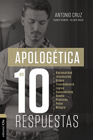 Apologética en diez respuestas (Spanish Edition) by Antonio Cruz, Delmer Wiebe Willms, Frederik Rainer Siemens, Helmut Siemens, 9788417620301