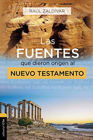 Las fuentes que dieron origen al Nuevo Testamento (Análisis, estudio e interpretación crítica) (Spanish Edition) by Raúl Zaldivar, 9788417620325