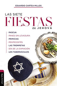 Las siete fiestas de Jehová (Un estudio basado en Levítico 23) (Spanish Edition) by Eduardo Cartea Millos, Jaime G. Burnett, 9788417620400