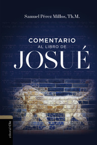 Comentario al libro de Josué (Spanish Edition) by Samuel Pérez Millos, E . L . Carballosa, 9788417620448