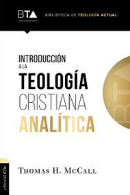 Introducción a la teología cristiana analítica (Spanish Edition) by Thomas H. McCall, 9788417620639