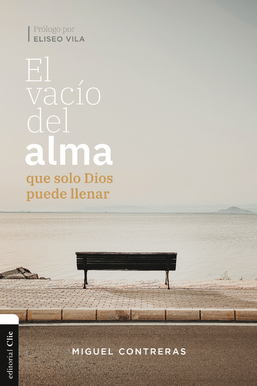 El vacío del alma que solo Dios puede llenar (Spanish Edition) by Miguel Contreras López-Araiza, Eliseo Vila, 9788417620738