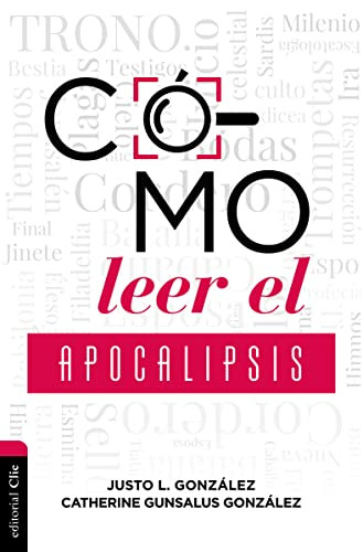Cómo leer el Apocalipsis (Spanish Edition) by Catherine Gunsalus Gonzalez, 9788417620929