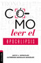 Cómo leer el Apocalipsis (Spanish Edition) by Catherine Gunsalus Gonzalez, 9788417620929