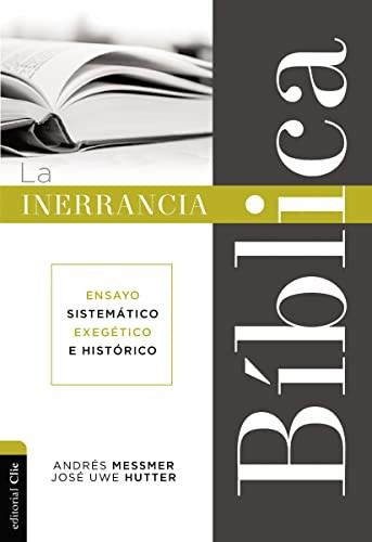 La inerrancia bíblica (Ensayo sistemático, exegético e histórico) (Spanish Edition) by Andrés  Messmer, Jose Uwe Hutter, 9788417620967