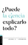 ¿Puede la ciencia explicarlo todo? (Spanish Edition) by John C. Lennox, 9788418204005