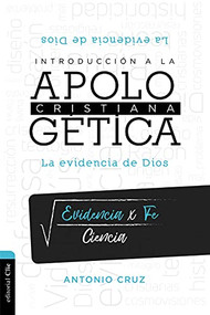 Introducción a la apologética cristiana (La evidencia de Dios) (Spanish Edition) by Antonio Cruz, 9788418204043