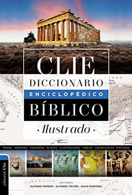 Diccionario enciclopédico bíblico ilustrado CLIE (Spanish Edition) by Alfonso Ropero, Zondervan, 9788418204067
