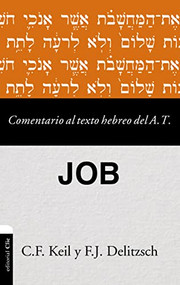 Comentario al texto hebreo del Antiguo Testamento - Job (Spanish Edition) by Carl Friedrich Keil, Franz Julius Delitzsch, 9788418204128