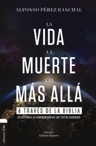 La vida, la muerte y el más allá a través de la Biblia (Claves para la comprensión de los textos sagrados) (Spanish Edition) by Alfonso Pérez  Ranchal, Alfonso Ropero, 9788418204814