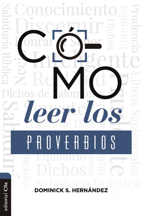 Cómo leer los Proverbios (Caminos hacia la sabiduria) (Spanish Edition) by Dominick Hernández, 9788418810688