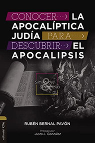 Conocer la Apocalíptica judía para descubrir el Apocalipsis (Similitudes y diferencias) (Spanish Edition) by Rubén Bernal Pavón, Justo L. Gonzalez, 9788418810886