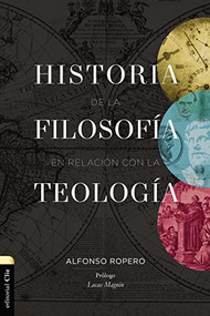 Historia de la filosofía con relación con la teología (Spanish Edition) by Alfonso Ropero, Lucas Magnin, 9788419055118