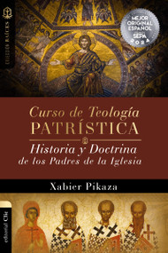 Curso de Teología Patrística (Historia y Doctrina de los Padres de la Iglesia) (Spanish Edition) by Xabier Pikaza, 9788419055293