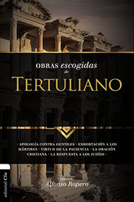 Obras escogidas de Tertuliano (Spanish Edition) by Alfonso Ropero, 9788494452727