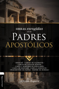 Obras escogidas de los Padres Apostólicos (Spanish Edition) by Alfonso Ropero, 9788494556180