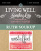 Living Well, Spending Less / Unstuffed Bible Study Guide (Eight Weeks to Redefining the Good Life and Living It) by Ruth Soukup, 9780310092445