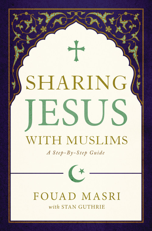 Sharing Jesus with Muslims (A Step-by-Step Guide) by Fouad Adel Masri, Stan Guthrie, 9780310093145